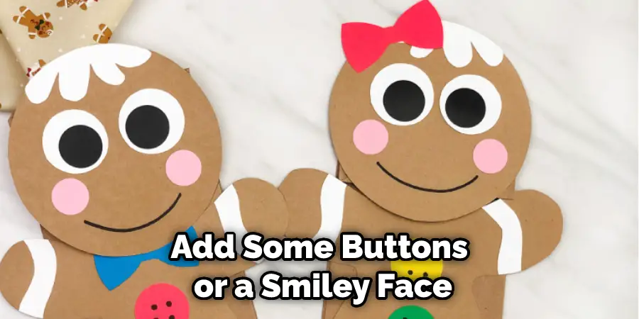 Add Some Buttons or a Smiley Face