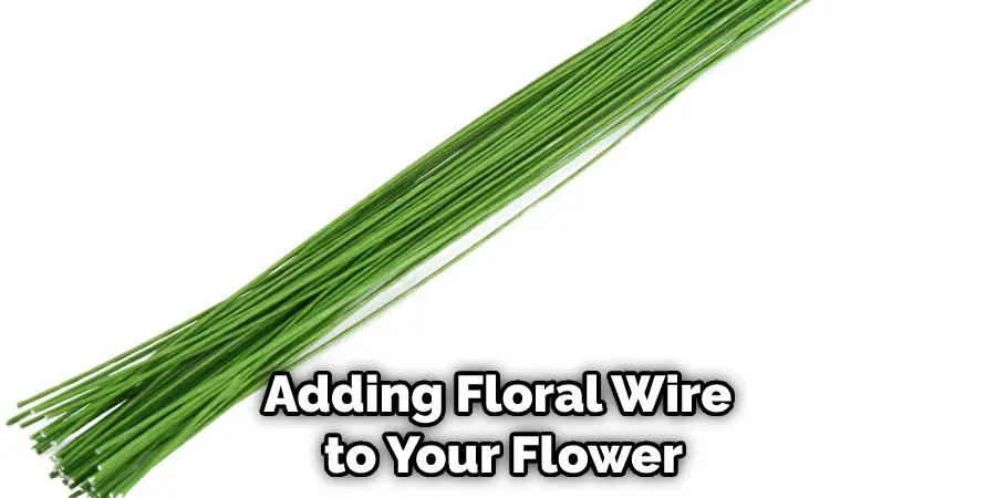 Adding Floral Wire to Your Flower