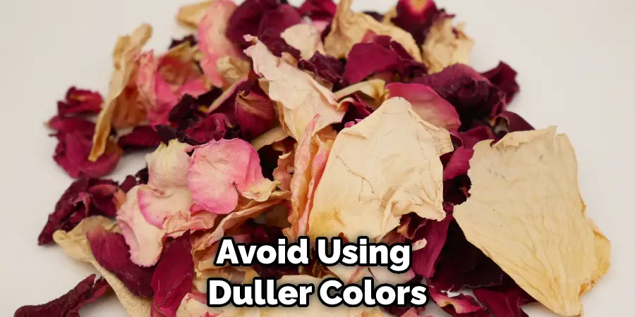 Avoid Using Duller Colors