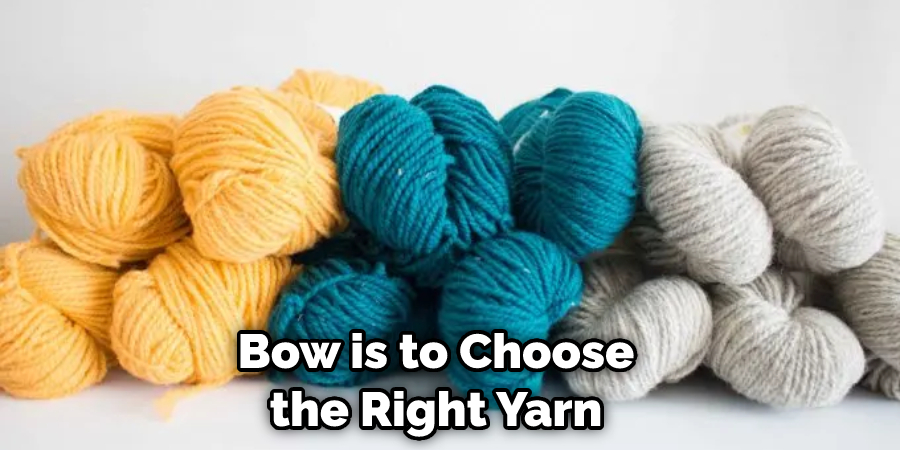  Bow is to Choose the Right Yarn