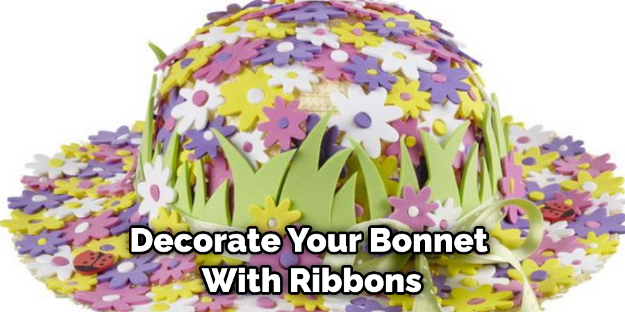Decorate Your Bonnet With Ribbons