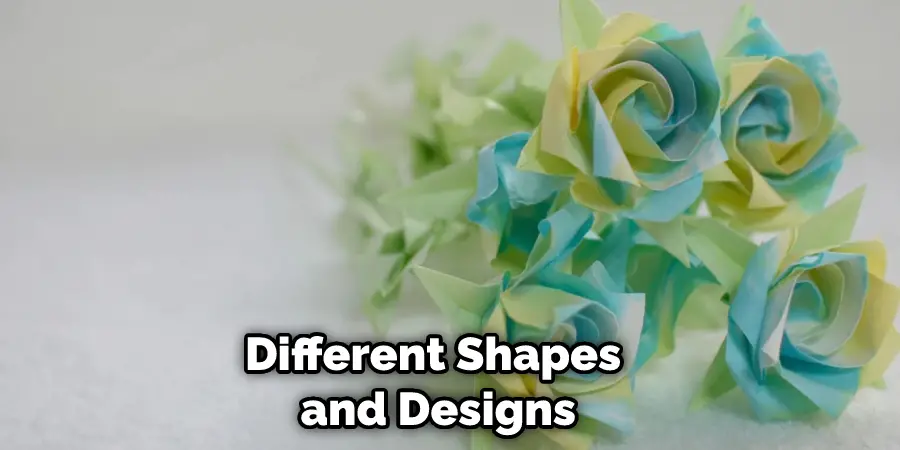 Different Shapes and Designs