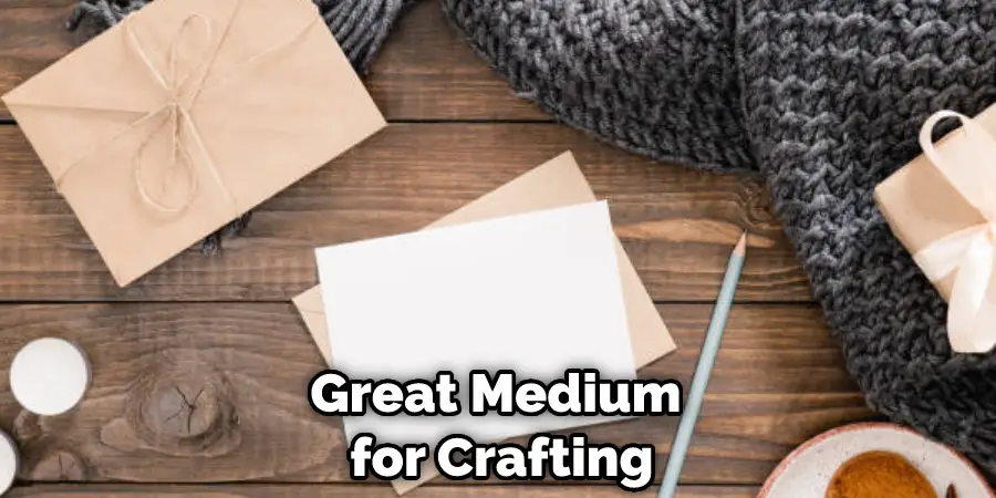 Great Medium for Crafting