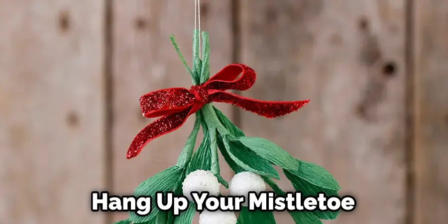  Hang Up Your Mistletoe