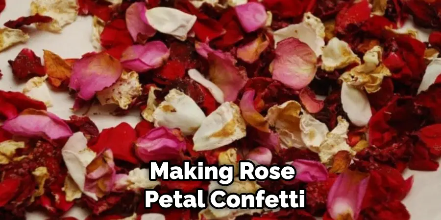 Making Rose Petal Confetti