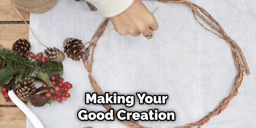Making Your Good Creation 
