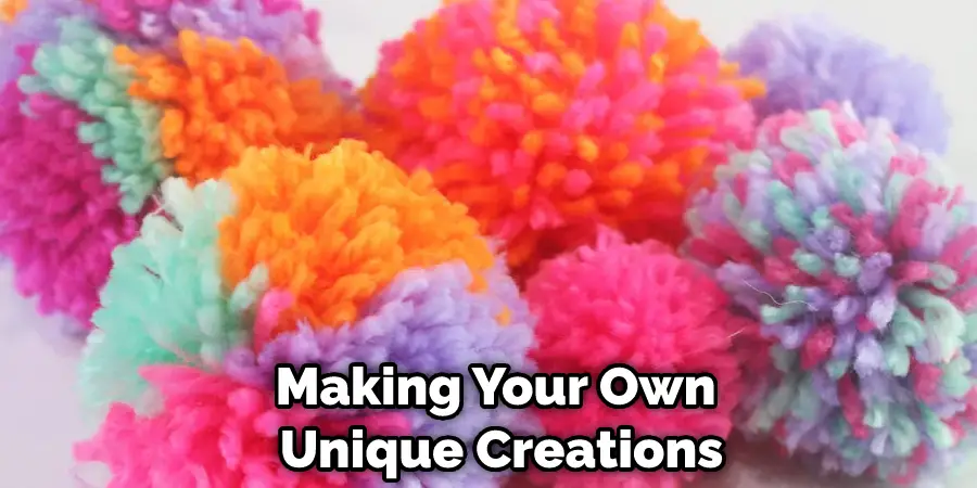 Making Your Own Unique Creations