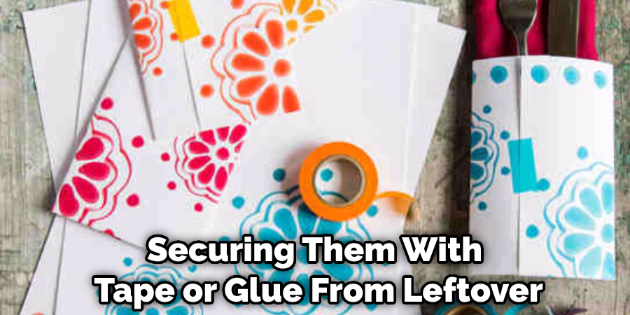 Securing Them With Tape or Glue From Leftover