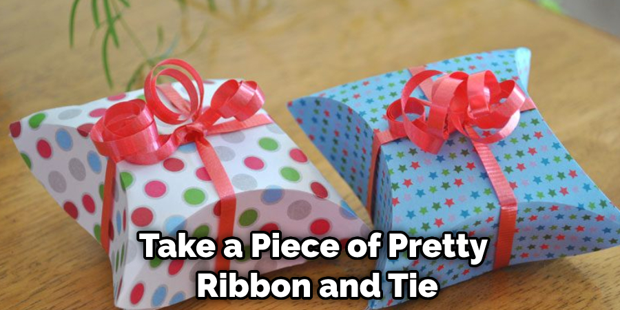 Take a Piece of Pretty Ribbon and Tie
