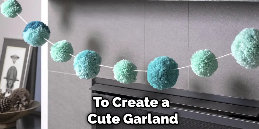 To Create a Cute Garland