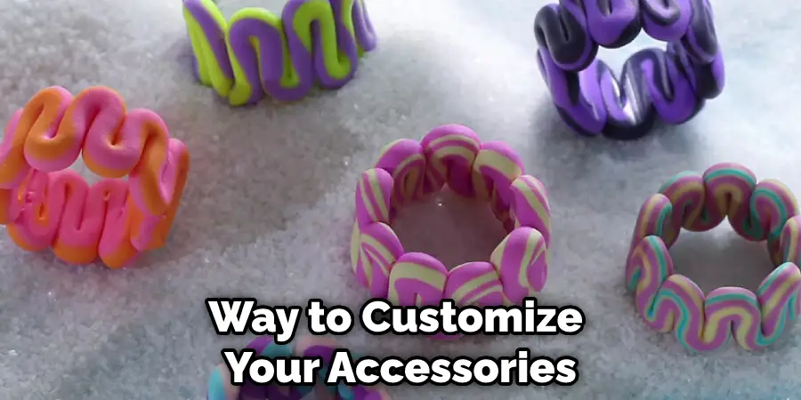 Way to Customize Your Accessories