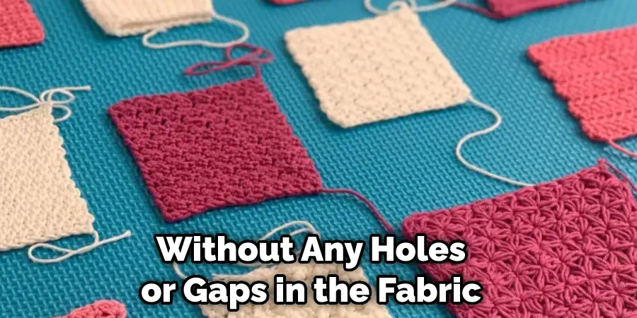 Without Any Holes or Gaps in the Fabric 