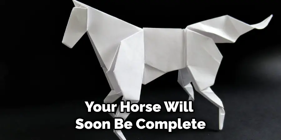 Your Horse Will Soon Be Complete