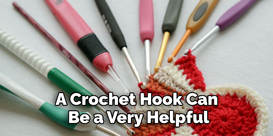 A Crochet Hook Can Be a Very Helpful
