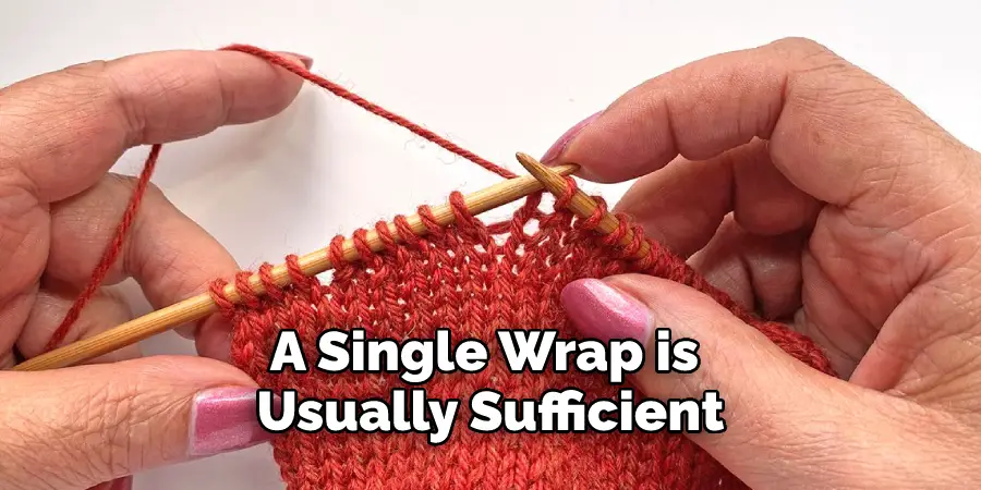 A Single Wrap is Usually Sufficient
