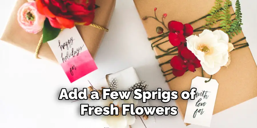 Add a Few Sprigs of Fresh Flowers