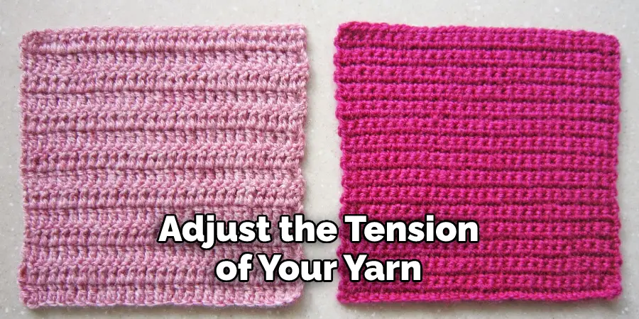 Adjust the Tension of Your Yarn