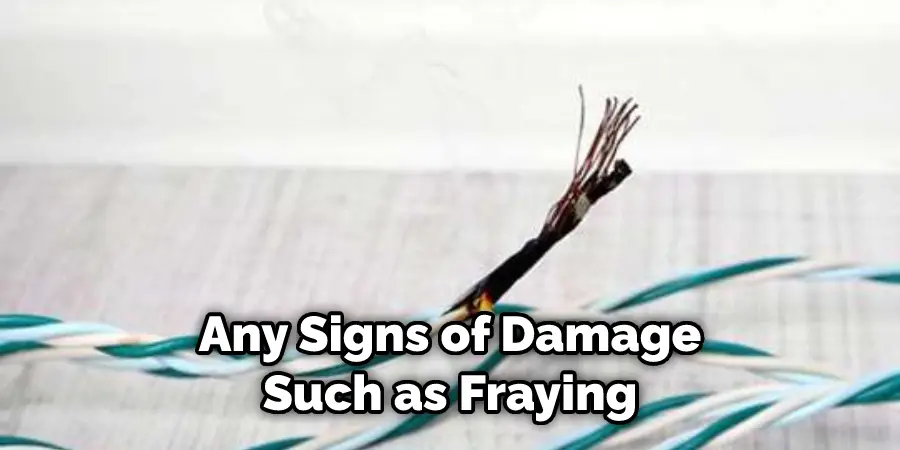 Any Signs of Damage Such as Fraying