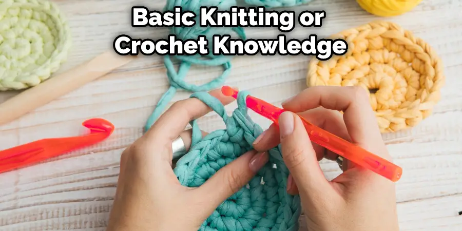 Basic Knitting or Crochet Knowledge