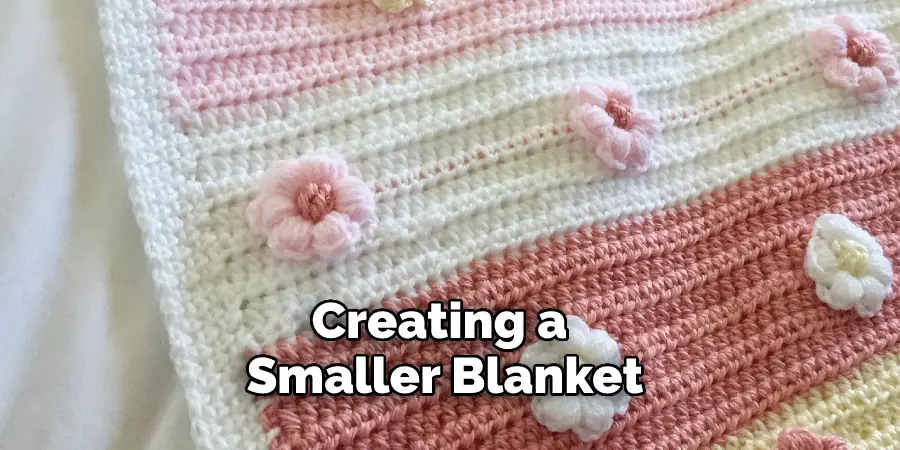 Creating a Smaller Blanket