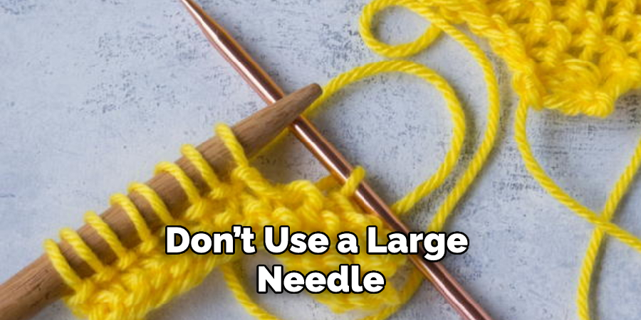 Don’t Use a Large Needle