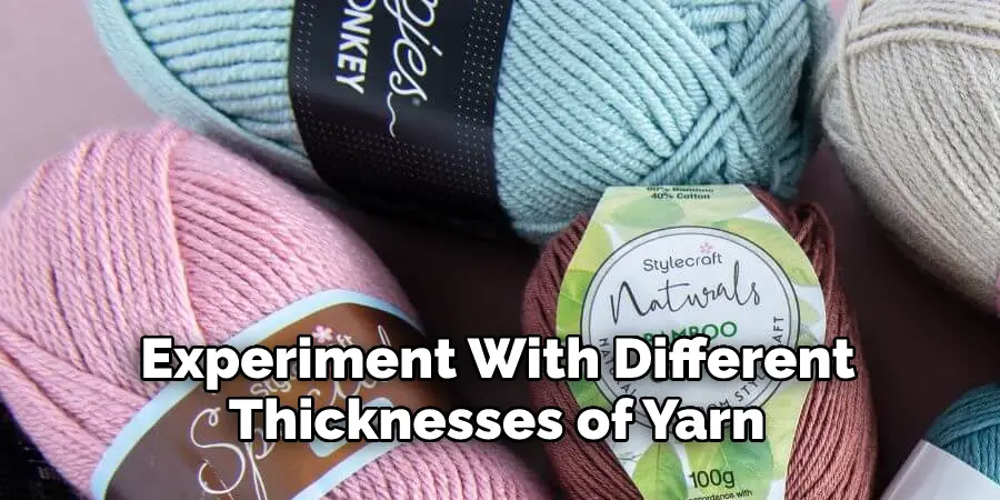 Experiment With Different Thicknesses of Yarn 