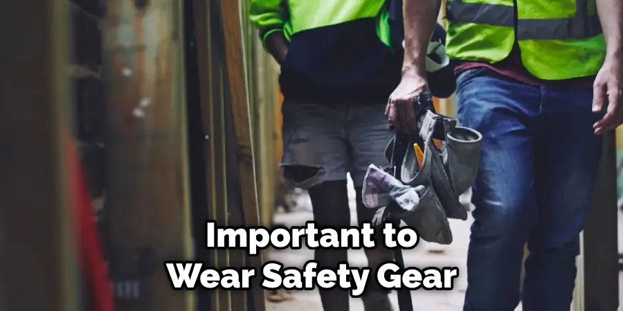 Important to Wear Safety Gear