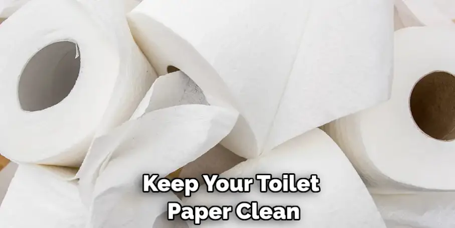 Keep Your Toilet Paper Clean