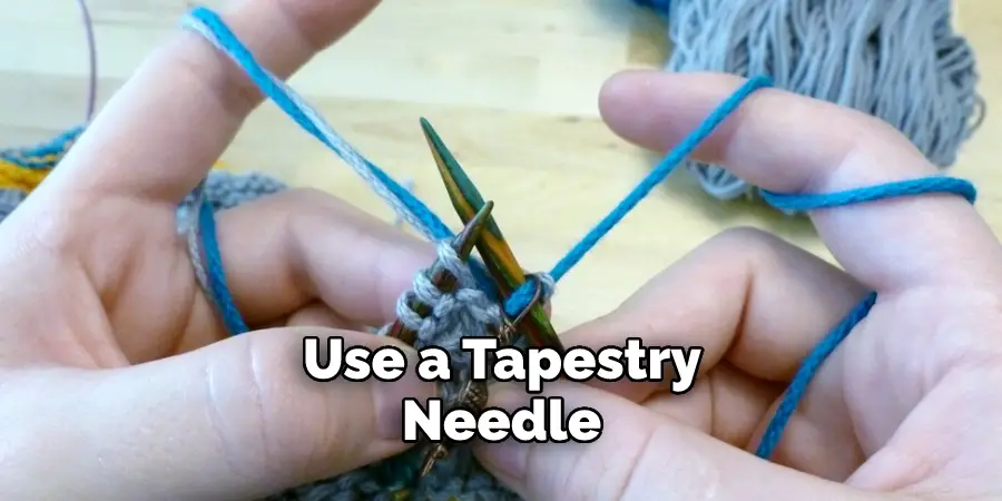 Use a Tapestry Needle 