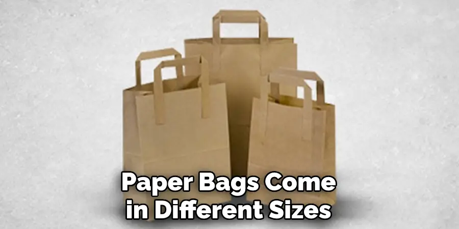 Paper Bags Come in Different Sizes