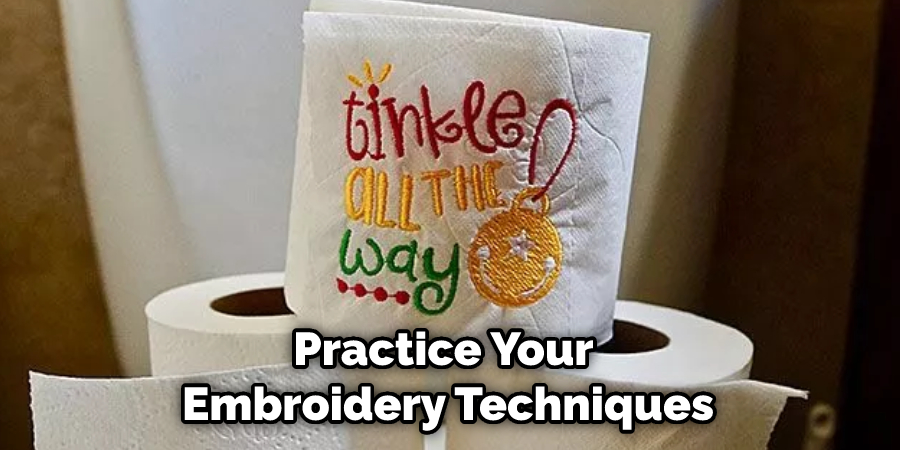 Practice Your Embroidery Techniques