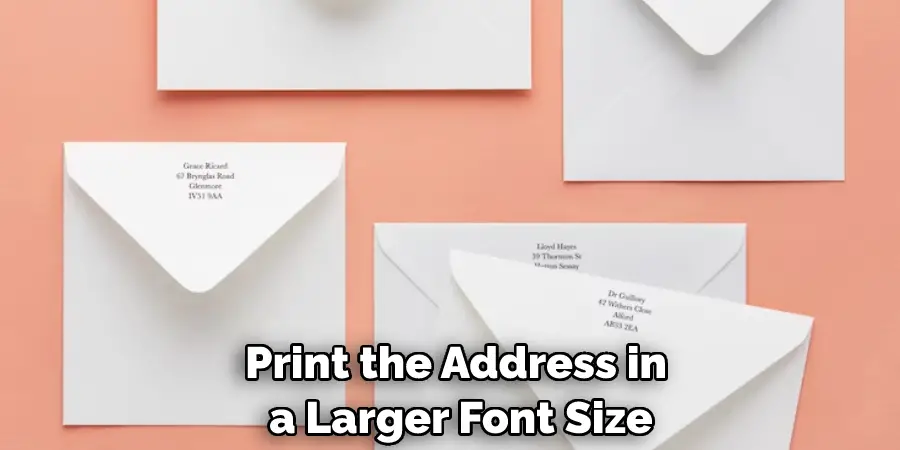 Print the Address in a Larger Font Size