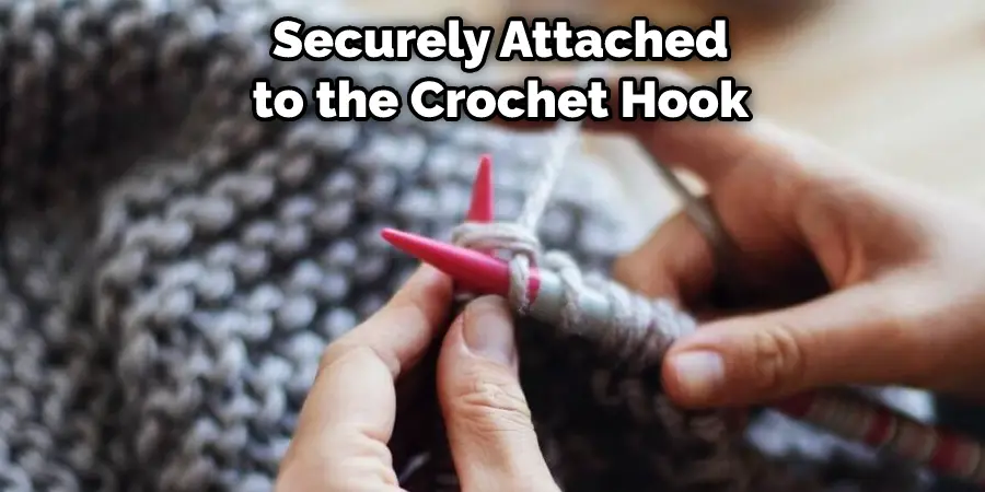  Securely Attached to the Crochet Hook