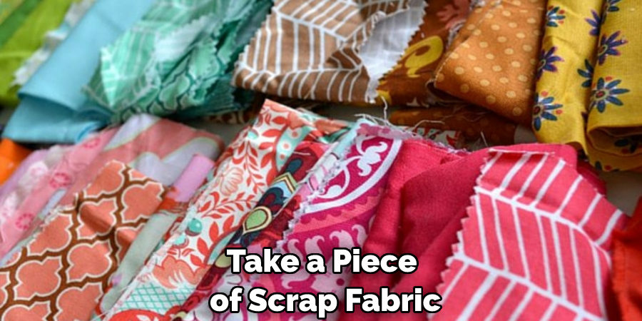 Take a Piece of Scrap Fabric