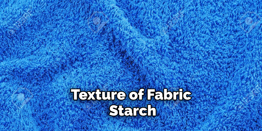 Texture of Fabric Starch