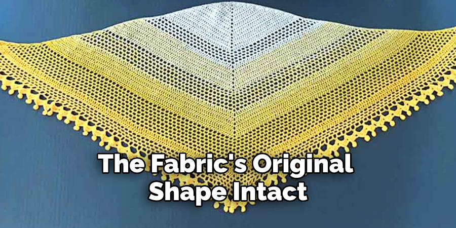 The Fabric's Original Shape Intact