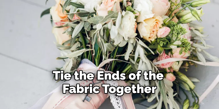 Tie the Ends of the Fabric Together