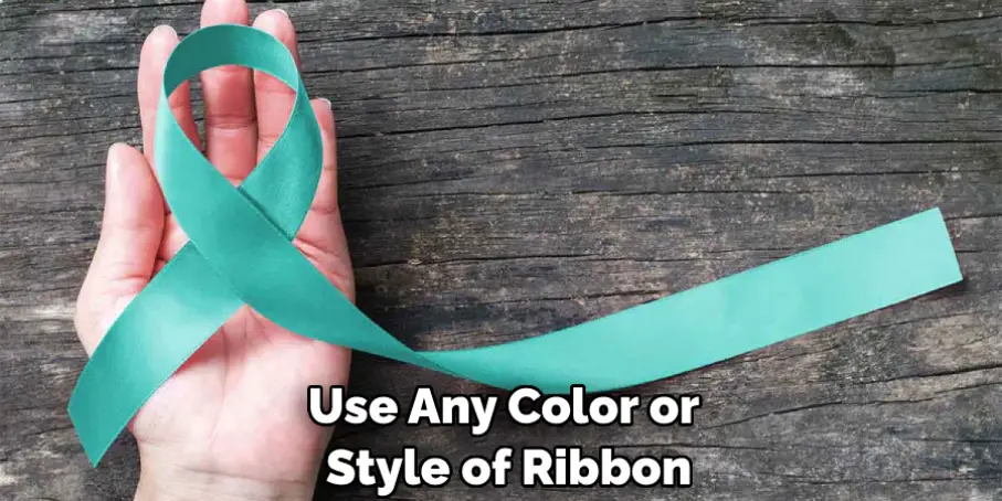 Use Any Color or Style of Ribbon