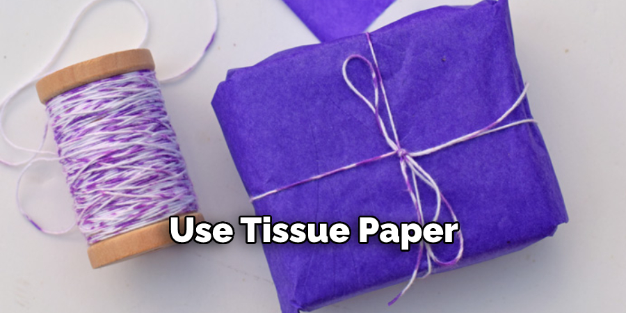 Use Tissue Paper