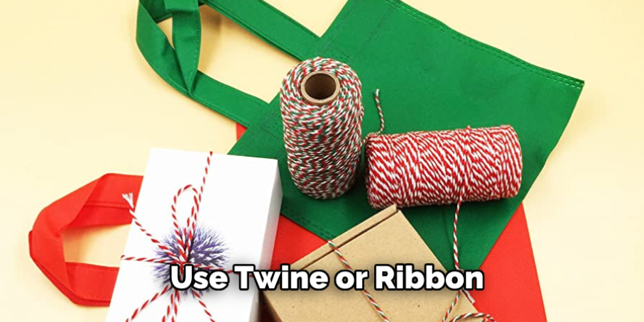 Use Twine or Ribbon