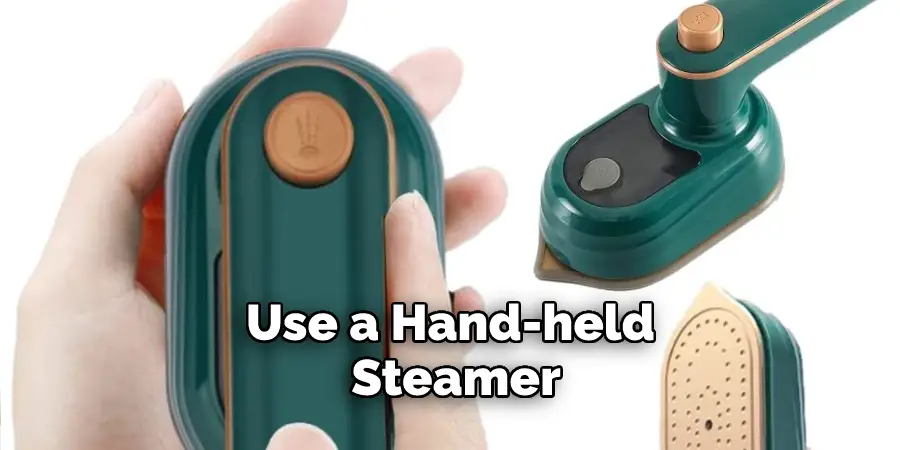 Use a Hand-held Steamer