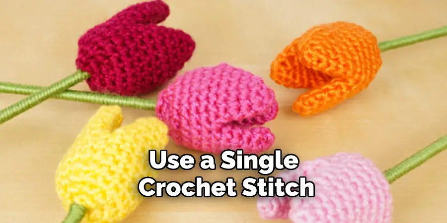 Use a Single Crochet Stitch