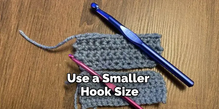 Use a Smaller Hook Size