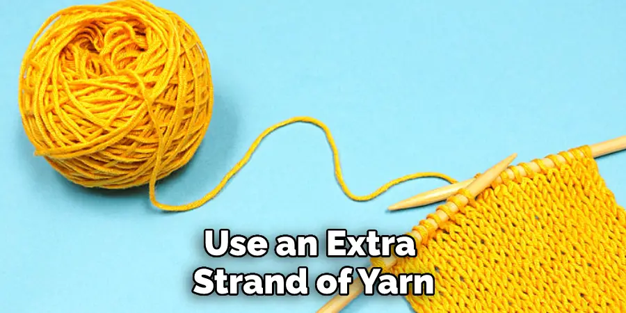 Use an Extra Strand of Yarn
