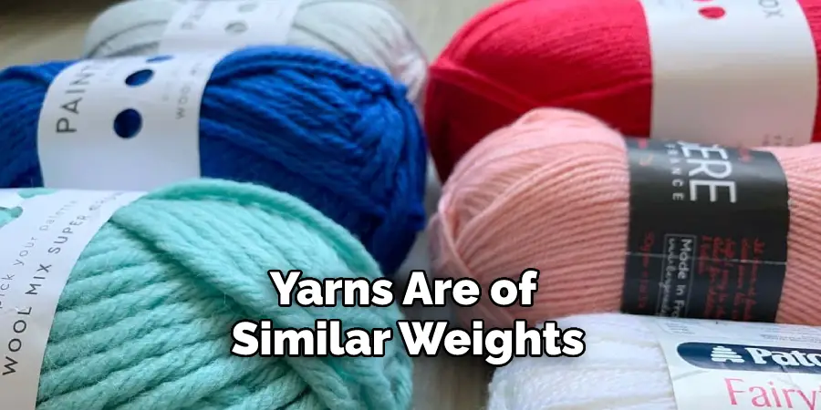 Yarns Are of Similar Weights