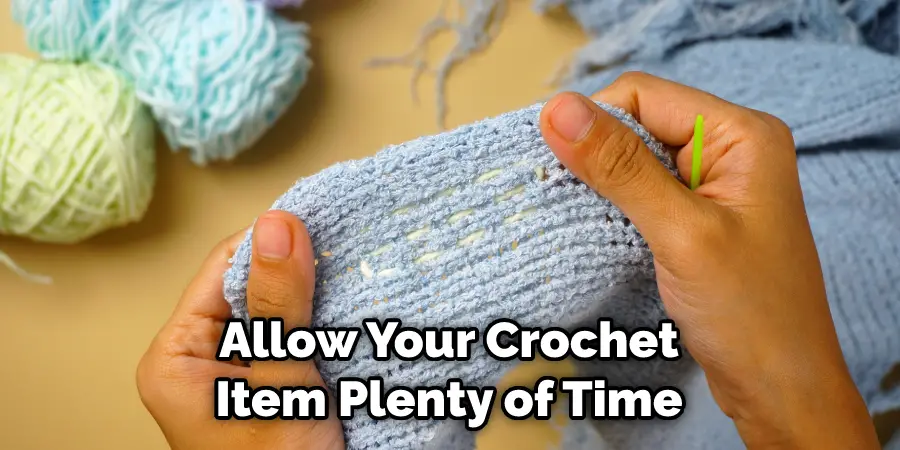 Allow Your Crochet Item Plenty of Time