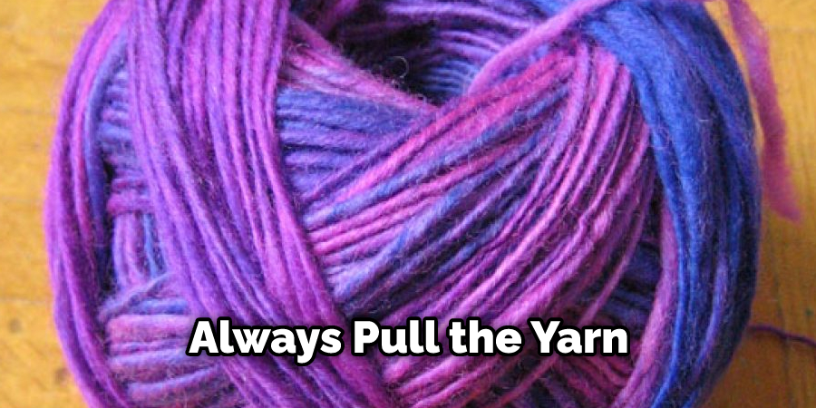 Always Pull the Yarn