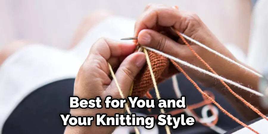 Best for You and Your Knitting Style