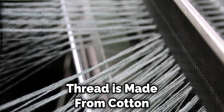 Thread is Made From Cotton