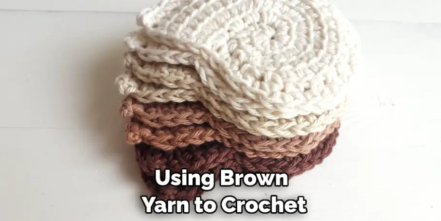 Using Brown Yarn to Crochet